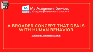 Sociology:  A Broader Concept That Deals With Human Behavior