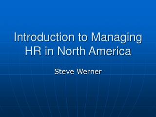 Introduction to Managing HR in North America