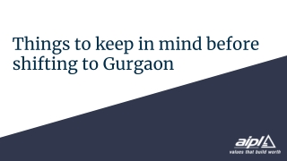 Things to keep in mind before shifting to Gurgaon