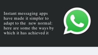 Instant messaging apps have made it simpler to adapt to the ‘new normal