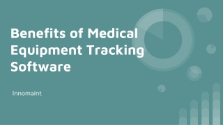 Benefits of Medical Equipment Tracking Software | Innomaint