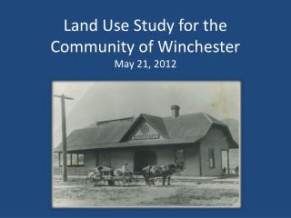 Land Use Study for the Community of Winchester May 21, 2012
