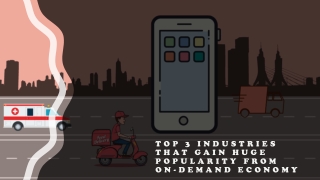 Top 3 Industries That Gain Huge Popularity From On-Demand Economy