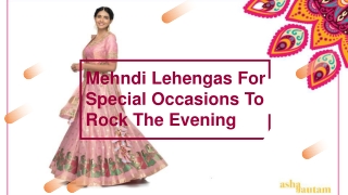 Mehndi lehengas for special occasions to rock the evening