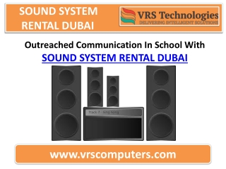 Sound System Rental Dubai Enhances the Effect of Music