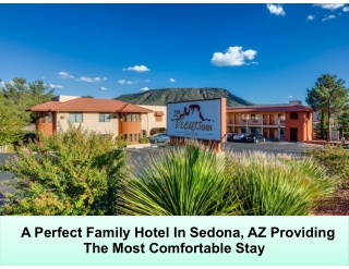 A Perfect Family Hotel In Sedona, AZ Providing The Most Comfortable Stay