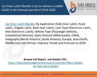 Car Door Latch Market is set to witness a stable CAGR in the forecast period of 2019-2026