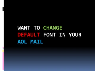 Want to Change Default Font in Your AOL Mail