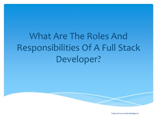 Roles and responsibilities of full stack developer