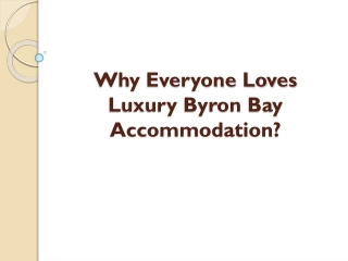 Why Everyone Loves Luxury Byron Bay Accommodation?