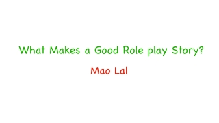 What Makes a Good Role play Story? | Mao Lal