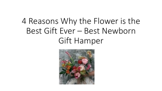 4 Reasons Why the Flower is the Best Gift Ever