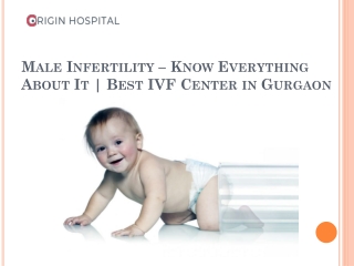 Male Infertility – Know Everything About It | Best IVF Center in Gurgaon