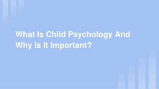 What Is Child Psychology And Why Is It Important?
