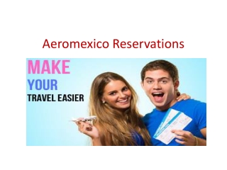 Aeromexico Reservations  1-844-216-6268