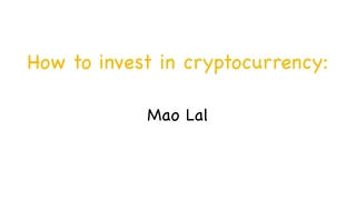 How to invest in cryptocurrency - Mao Lal