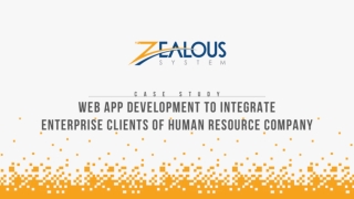 Web App Development to Integrate Enterprise Clients of Human Resource Company | Zealous System