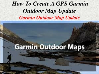 How To Create A GPS Garmin Outdoor Map Update