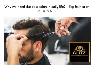 Why we need the best salon in daily life? | Top hair salon in Delhi NCR