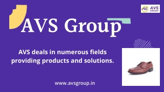 AVS deals in numerous fields providing products and solutions.