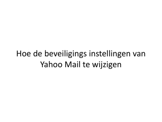 Hoe de beveiligingsinstellingen van Yahoo Mail te wijzigen