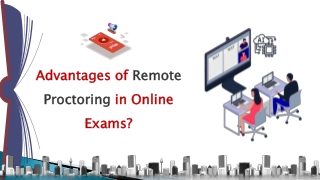 Advantages of Remote Proctoring in Online Exams?