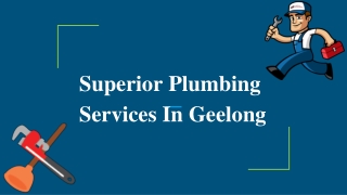 Superior Plumbing Services In Geelong - Local Plumbing Group