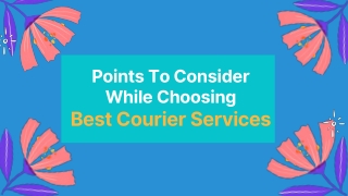 Points To Consider While Choosing Best Courier Services