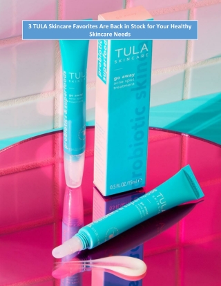 3 TULA Skincare Favorites Are Back in Stock for Your Healthy Skincare Needs