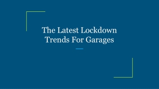 The Latest Lockdown Trends For Garages