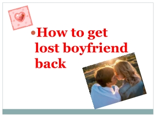How to get lost boyfriend back | 91-7014325176