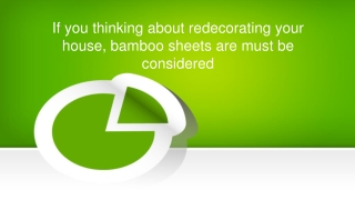 If you thinking about redecorating your house, bamboo sheets are must be considered
