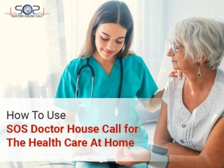 How To Use SOS Doctor House Call for The Health Care At Home