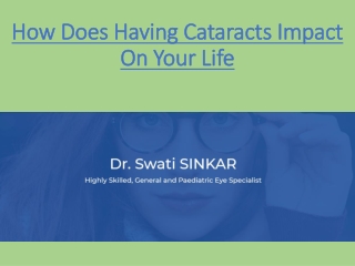 How Does Having Cataracts Impact On Your Life - Eye Specialist