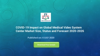 COVID-19 Impact on Global Medical Video System Center Market Size, Status and Forecast 2020-2026