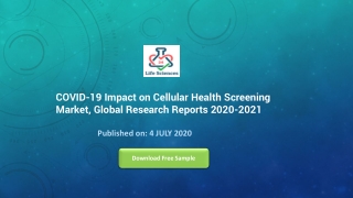 COVID-19 Impact on Cellular Health Screening Market, Global Research Reports 2020-2021