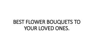 BEST FLOWER BOUQUETS TO YOUR LOVED ONES.