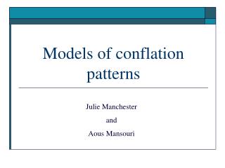 Models of conflation patterns
