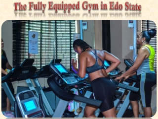 The Fully Equipped Gym in Edo State