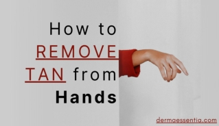 Guide on How to Remove Tan from Hands