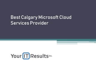 Best Calgary Microsoft Cloud Services Provider - Your IT Results Inc.