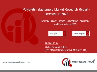 Polyolefin Elastomers Market Forecast - Outline, Growth, Size, Demand, Trends, Scope, Share and Outlook 2023
