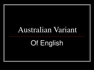 Australian Variant