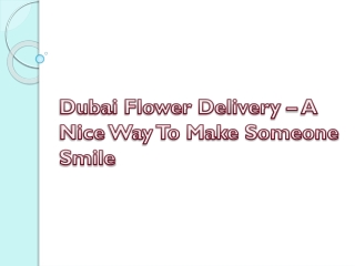 Dubai Flower Delivery – A Nice Way To Make Someone Smile