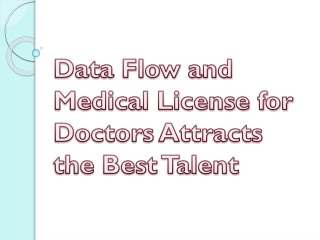 Data Flow and Medical License for Doctors Attracts the Best Talent