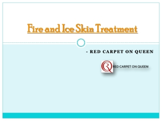 Fire and Ice Skin Treatment