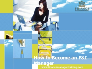 Top-rated Online F&I Certification Course - www.financemanagertraining.com