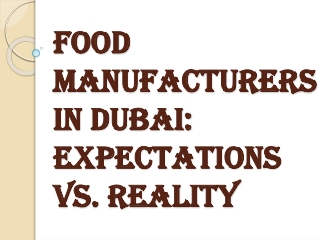 What are the Common Facts about Food Manufacturers in Dubai?