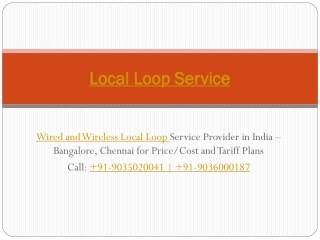 Local Loop Service Provider in India - Bangalore, Chennai