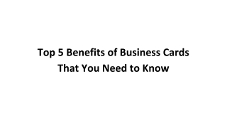 Top 5 Benefits of Business Cards That You Need to Know